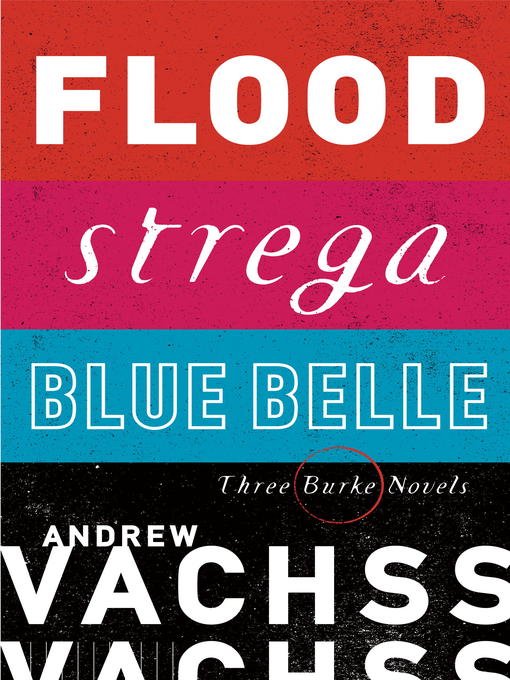 Title details for Flood / Strega / Blue Belle by Andrew Vachss - Available